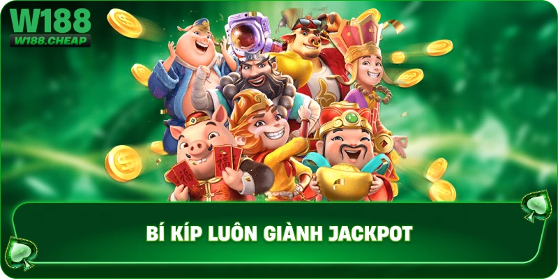 Bí kíp luôn giành jackpot